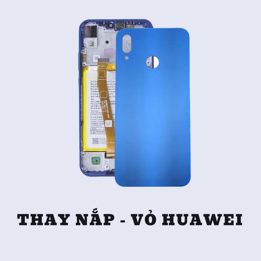 BẢNG GIÁ THAY VỎ - NẮP SAU HUAWEI